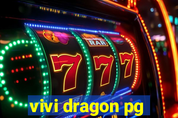 vivi dragon pg